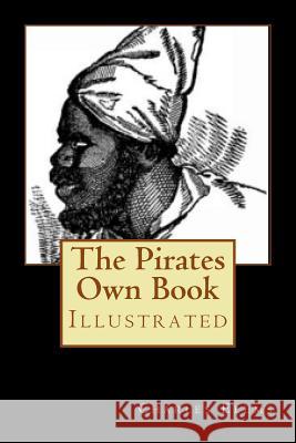 The Pirates Own Book: Illustrated Charles Ellms 9781978268371 Createspace Independent Publishing Platform - książka