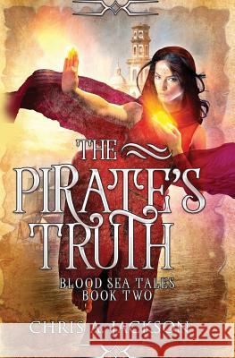 The Pirate's Truth Chris A Jackson 9781939837226 Jaxbooks - książka