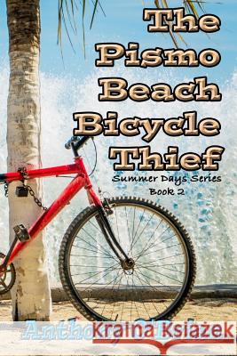 The Pismo Beach Bicycle Thief Anthony O'Brian 9781507697368 Createspace - książka