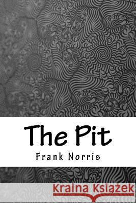 The Pit Frank Norris 9781717073150 Createspace Independent Publishing Platform - książka
