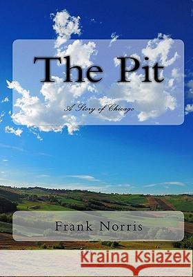 The Pit: A Story Of Chicago Norris, Frank 9788562022821 Iap - Information Age Pub. Inc. - książka