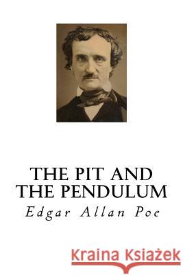 The Pit and the Pendulum Edgar Allan Poe 9781533690326 Createspace Independent Publishing Platform - książka