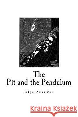 The Pit and the Pendulum Edgar Allan Poe 9781720574903 Createspace Independent Publishing Platform - książka