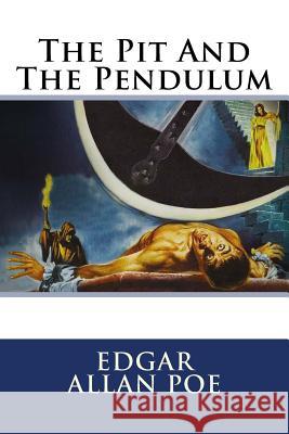 The Pit and the Pendulum Edgar Allan Poe Edgar Allan Poe Paula Benitez 9781542569750 Createspace Independent Publishing Platform - książka