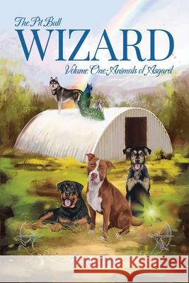 The Pit Bull Wizard: Volume One: Animals of Asgard Brenda Sugar 9781966954750 Sugar Publication - książka