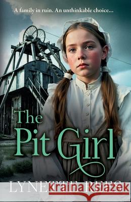 The Pit Girl Lynette Rees 9781836338031 Boldwood Books Ltd - książka