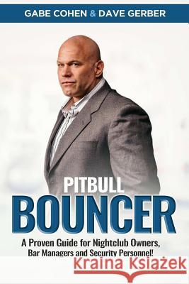 The Pitbull Bouncer! Gabe Cohen 9780978870799 Timelesspublishing.com - książka