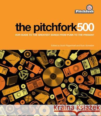 The Pitchfork 500: Our Guide to the Greatest Songs from Punk to the Present Plagenhoef, Scott 9781416562023 Fireside Books - książka
