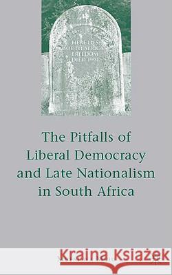 The Pitfalls of Liberal Democracy and Late Nationalism in South Africa Mueni Wa Muiu 9780230608153 Palgrave MacMillan - książka