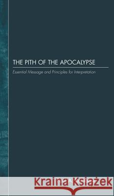 The Pith of the Apocalypse Paul A Rainbow 9781498251419 Wipf & Stock Publishers - książka