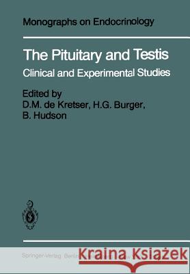 The Pituitary and Testis: Clinical and Experimental Studies Kretser, D. M. De 9783642819148 Springer - książka