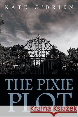 The Pixie Plot Kate O'Brien 9781524594756 Xlibris - książka