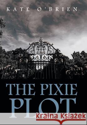 The Pixie Plot Dr Kate O'Brien (University of Kent, UK) 9781524594770 Xlibris - książka