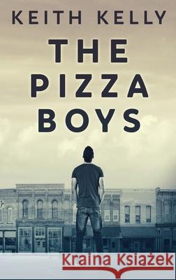 The Pizza Boys Keith Kelly 9784867507797 Next Chapter - książka