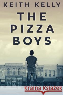 The Pizza Boys Keith Kelly 9784867507803 Next Chapter - książka
