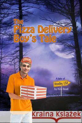 The Pizza Delivery Boy's Tale: A Woodley USA Tale Kim Beall 9781719801607 Independently Published - książka