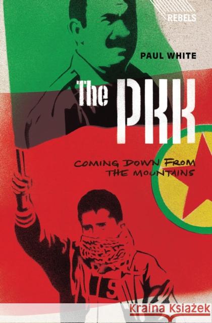 The Pkk: Coming Down from the Mountains Paul White   9781783600373 Zed Books Ltd - książka