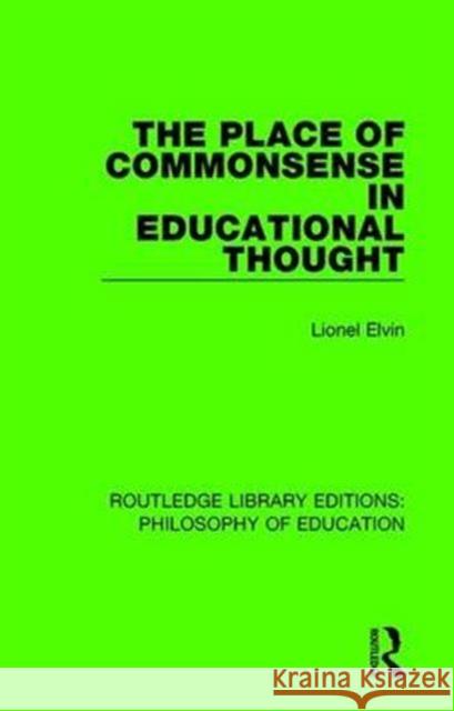 The Place of Commonsense in Educational Thought Lionel Elvin 9781138694361 Routledge - książka