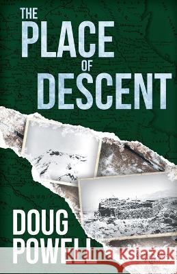 The Place of Descent Doug Powell 9781946531346 Whitefire Publishing - książka