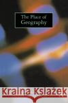 The Place of Geography P. T. Unwin Tim Unwin 9780582051072 Prentice Hall