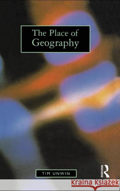 The Place of Geography Tim Unwin 9781138836303 Routledge - książka