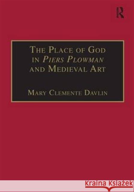 The Place of God in Piers Plowman and Medieval Art Mary Clemente Davlin 9780754602705 Routledge - książka
