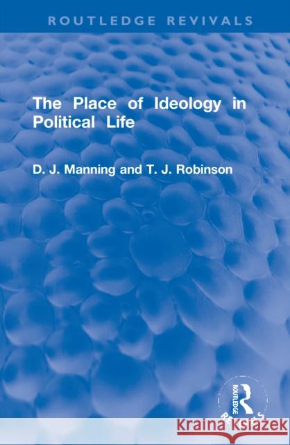 The Place of Ideology in Political Life D. J. Manning T. J. Robinson 9781032063096 Routledge - książka