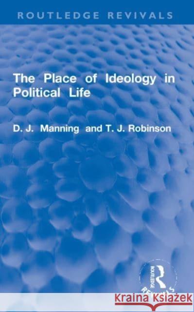 The Place of Ideology in Political Life D.J. Manning, T.J. Robinson 9781032063119 Taylor & Francis - książka