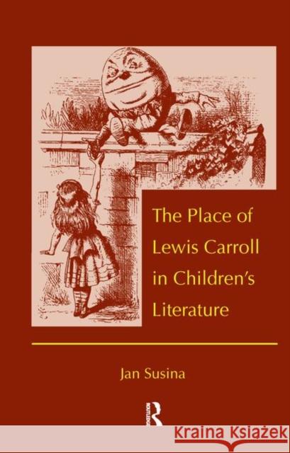 The Place of Lewis Carroll in Children's Literature Jan Susina 9780415936293 Routledge - książka