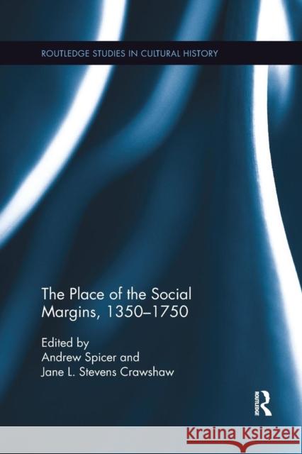 The Place of the Social Margins, 1350-1750 Andrew Spicer Jane L. Stevens Crawshaw 9780367264024 Routledge - książka