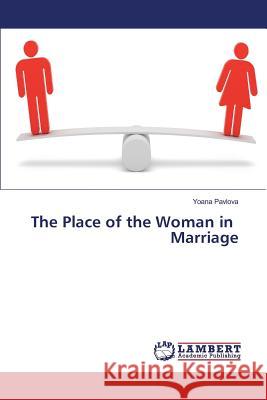 The Place of the Woman in Marriage Pavlova Yoana 9783659830044 LAP Lambert Academic Publishing - książka