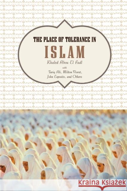 The Place of Tolerance in Islam Abou El Fadl, Khaled 9780807002292 Beacon Press - książka