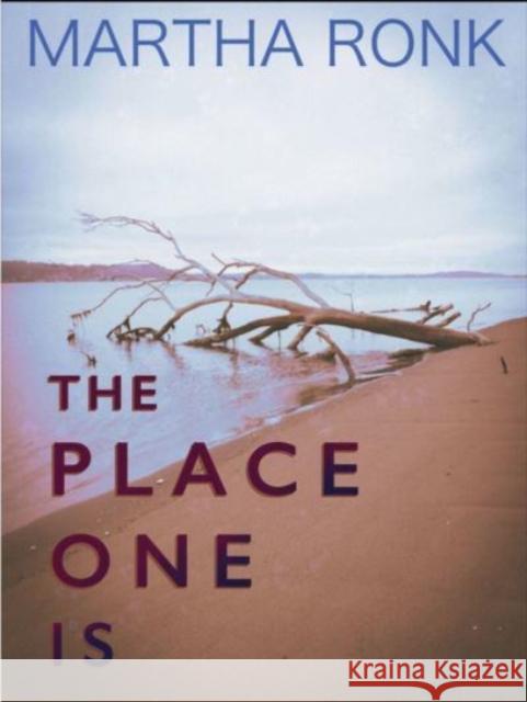 The Place One Is Martha Ronk 9781632431035 Omnidawn Publishing - książka