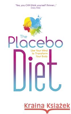 The Placebo Diet Thomson, Janet 9781401968540 Hay House UK Ltd - książka