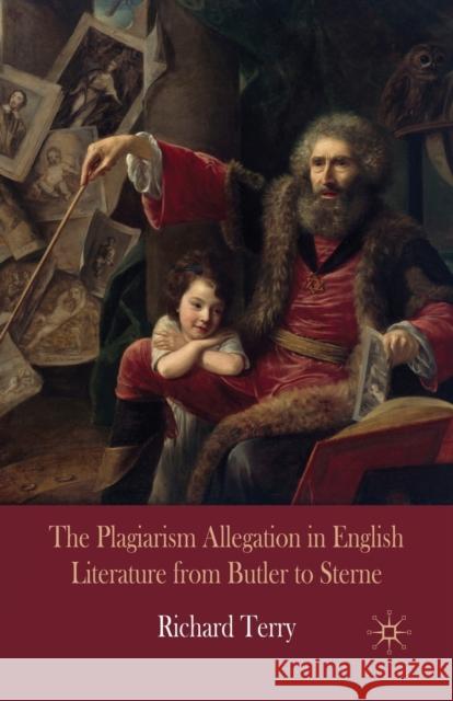 The Plagiarism Allegation in English Literature from Butler to Sterne R. Terry   9781349323425 Palgrave Macmillan - książka