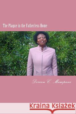 The Plague in the Fatherless Home Doreen C. Mampani 9781501037412 Createspace - książka