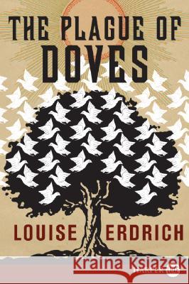The Plague of Doves Louise Erdrich 9780061562754 Harperluxe - książka