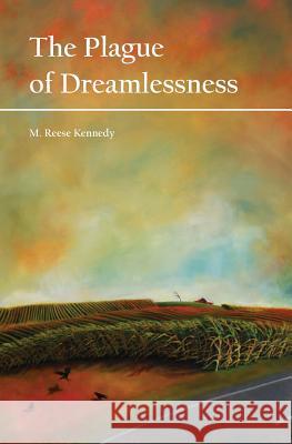 The Plague of Dreamlessness M. Reese Kennedy 9780987266309 Sunken Gardens Press - książka