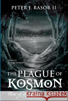 The Plague of Kosmon Peter J Rasor, II, H Alex Dennis 9781666732832 Resource Publications (CA) - książka