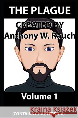 THE PLAGUE (Volume 1) Anthony W. Rauch 9781082280832 Independently Published - książka