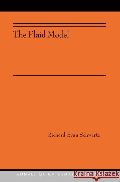 The Plaid Model: (Ams-198) Schwartz, Richard Evan 9780691181387 Princeton University Press - książka