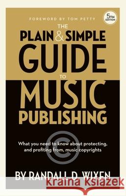 The Plain & Simple Guide to Music Publishing: 5th Edition Randall D Wixen 9798350111415 Hal Leonard Corporation - książka