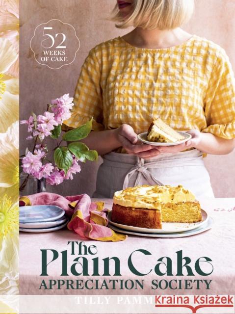 The Plain Cake Appreciation Society: 52 weeks of cake Tilly Pamment 9781922616685 Murdoch Books - książka