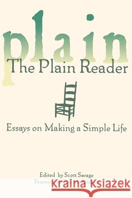 The Plain Reader: Essays on Making a Simple Life Savage, Scott 9780345414342 Ballantine Books - książka