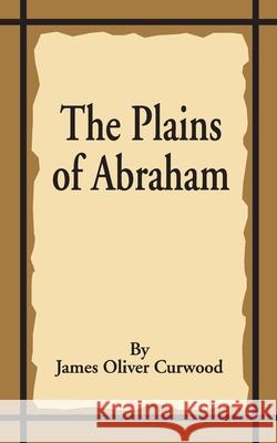 The Plains of Abraham James Oliver Curwood 9781589635609 Fredonia Books (NL) - książka