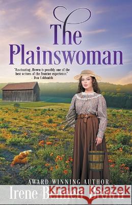 The Plainswoman: An American Historical Romance Novel Irene Bennett Brown   9781639777532 Wolfpack Publishing LLC - książka