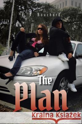 The Plan J. R. Bouchard 9781491870730 Authorhouse - książka