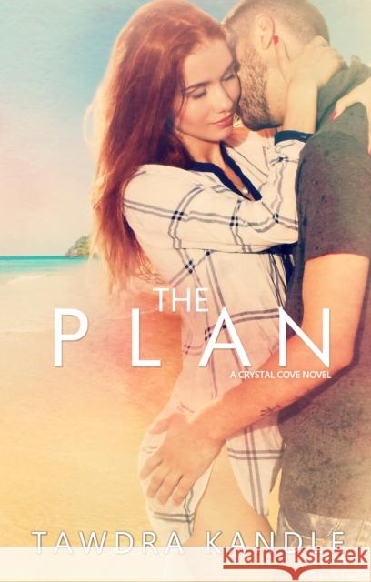 The Plan: Crystal Cove Book Two Tawdra Kandle 9781682302651 Diversion Books - książka