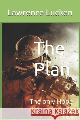 The Plan: The only Hope for the Empire Lucken, Lawrence 9781794296992 Independently Published - książka