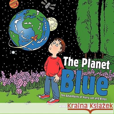 The Planet Blue: The Adventures of Harry Lee and Bingo Walker, Johnny 9781456748791 Authorhouse - książka